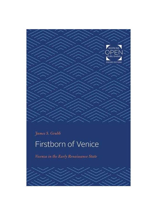 Firstborn Of Venice: Vicenza In The Early Renaissance State paperback english - 1 December 2019