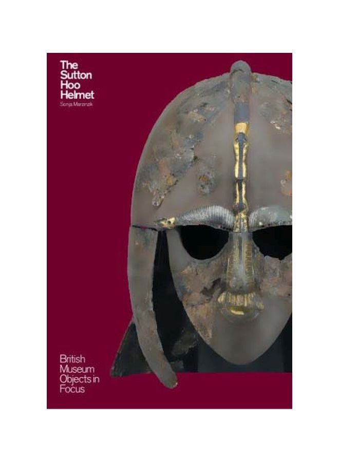 The Sutton Hoo Helmet Paperback English by Sonja Marzinzik - 39447 