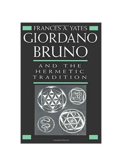 Giordano Bruno And The Hermetic Tradition paperback english - 26 February 1991