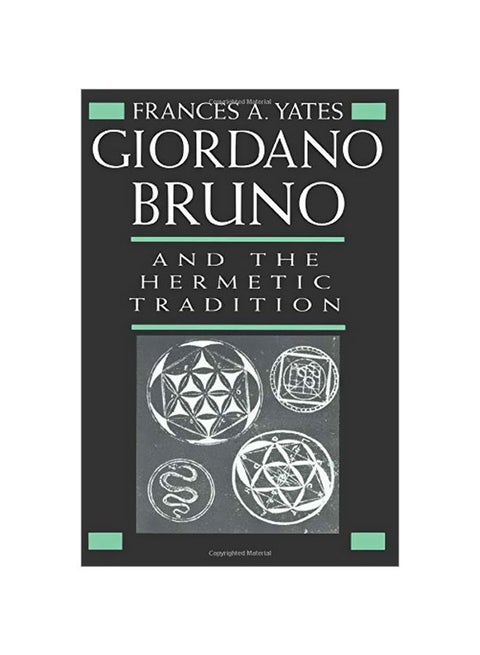 Giordano Bruno And The Hermetic Tradition paperback english - 26 February 1991