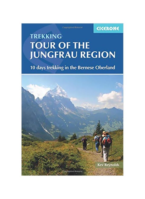 The Tour Of The Jungfrau Region : 10 Days Trekking In The Bernese Oberland paperback english - 30 June 2018