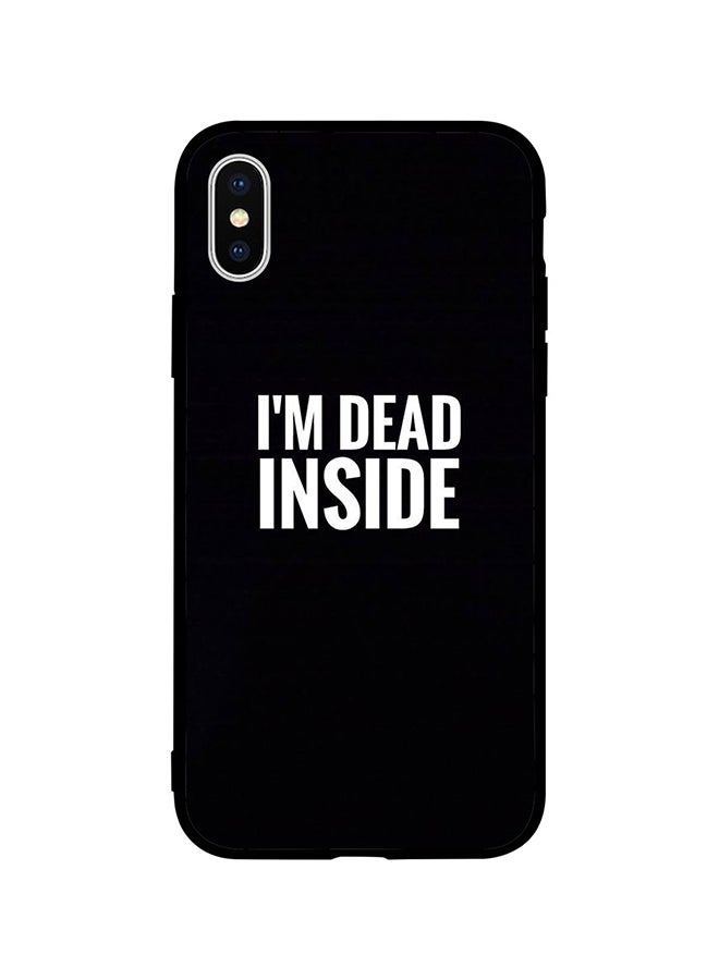 Protective Case Cover For Apple iPhone XS Max I Am Dead Inside