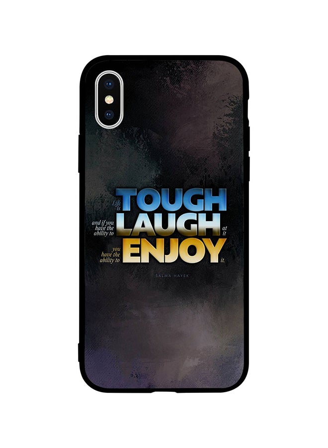 غطاء حماية واق لهاتف أبل آيفون XS ماكس نمط بعبارة "Tough Laugh Enjoy"