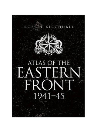 Atlas Of The Eastern Front: 1941-45 Hardcover English by Robert Kirchubel - 42388 - v1583930388/N35553503A_1