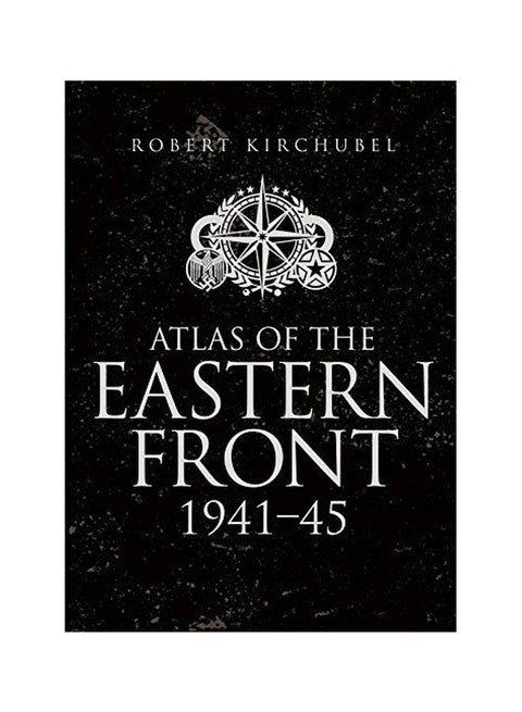 Atlas Of The Eastern Front: 1941-45 Hardcover English by Robert Kirchubel - 42388