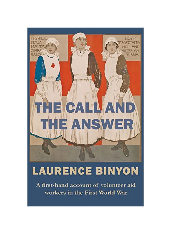 The Call And The Answer: A First-Hand Account Of Volunteer Aid Workers In The First World War Paperback English by Laurence Binyon - 43511