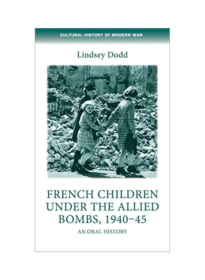 الأطفال الفرنسيون تحت القنابل المتحالفة، 1940-45: تاريخ شفوي