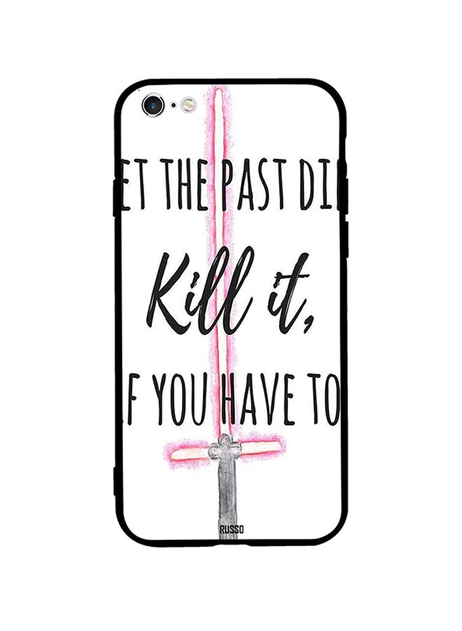 CIELITO Skin Case Cover -for Apple iPhone 6s Plus Let the Past Die Let the Past Die