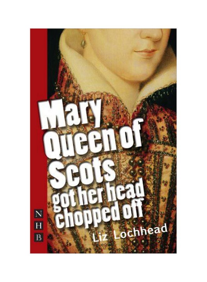 Mary Queen Of Scots Got Her Head Chopped Off Paperback English by Liz Lochhead - 40269