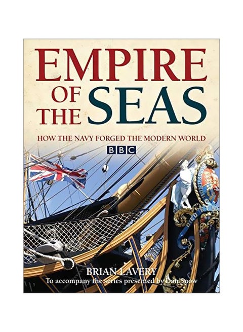Empire Of The Seas: How The Navy Forged The Modern World Paperback English by Brian Lavery - 43620
