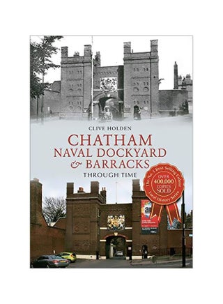Chatham Naval Dockyard And Barracks Through Time paperback english - 19 Feb 2014 - v1583934579/N35550871A_1