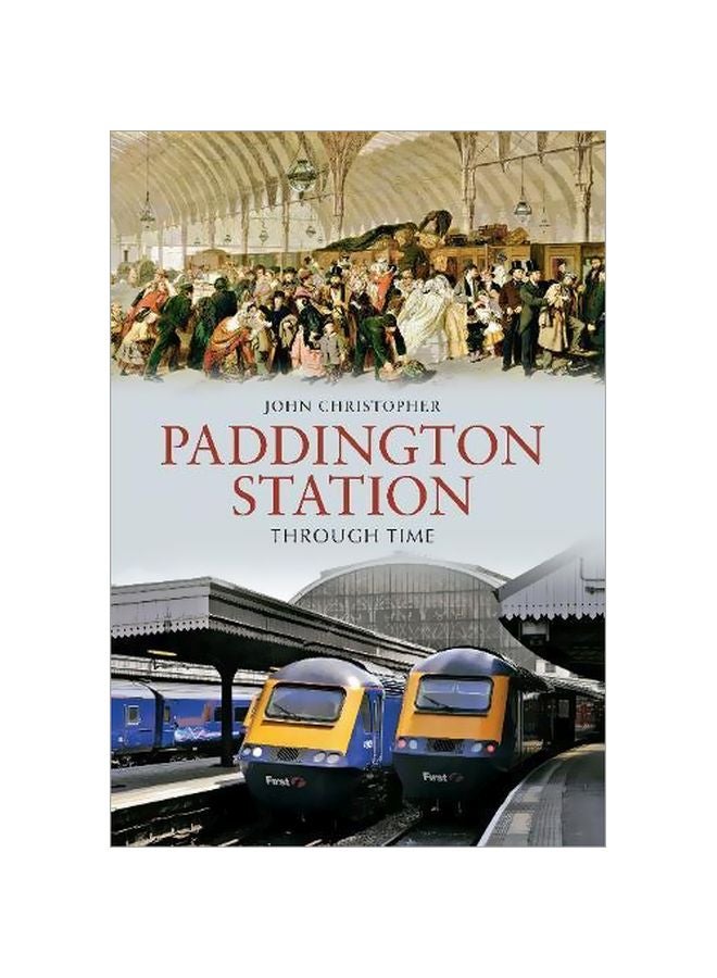Paddington Station Through Time Paperback English by John Christopher - 40501 