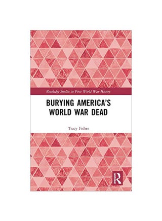 Burying America's World War Dead Hardcover English by Tracy Fisher - 28 Feb 2019 - v1583934617/N35551574A_1