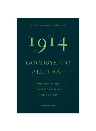 1914 - Goodbye To All That: Writers On The Conflict Between Life And Art paperback english - 01 Sep 2015 - v1583934622/N35551688A_1