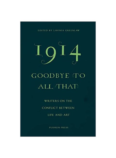 1914 - Goodbye To All That: Writers On The Conflict Between Life And Art paperback english - 01 Sep 2015