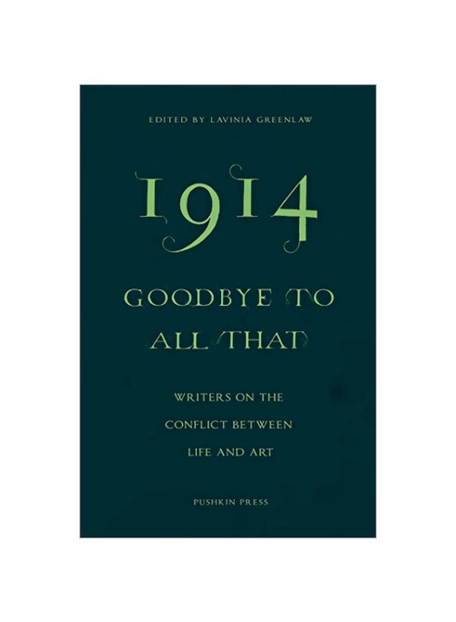 1914 - Goodbye To All That: Writers On The Conflict Between Life And Art paperback english - 01 Sep 2015 