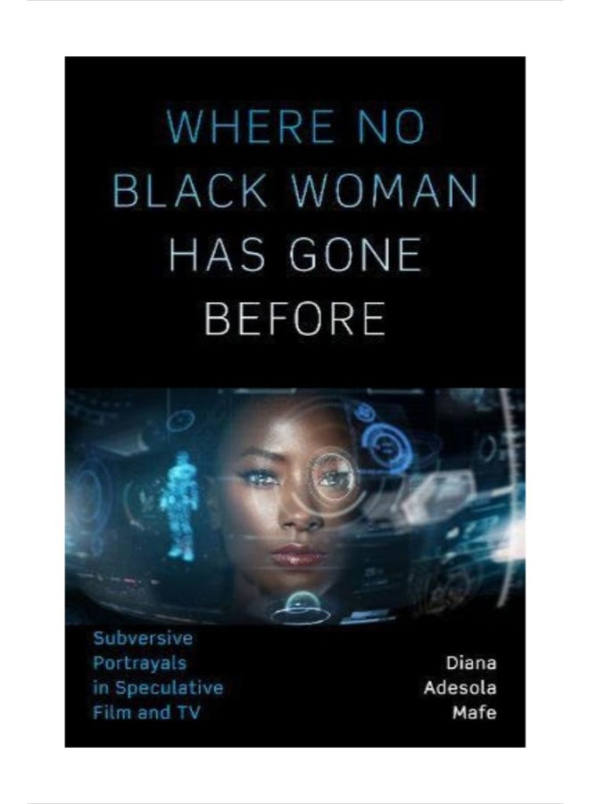 Where No Black Woman Has Gone Before: Subversive Portrayals In Speculative Film And Tv Paperback English by Diana Adesola Mafe - 43160