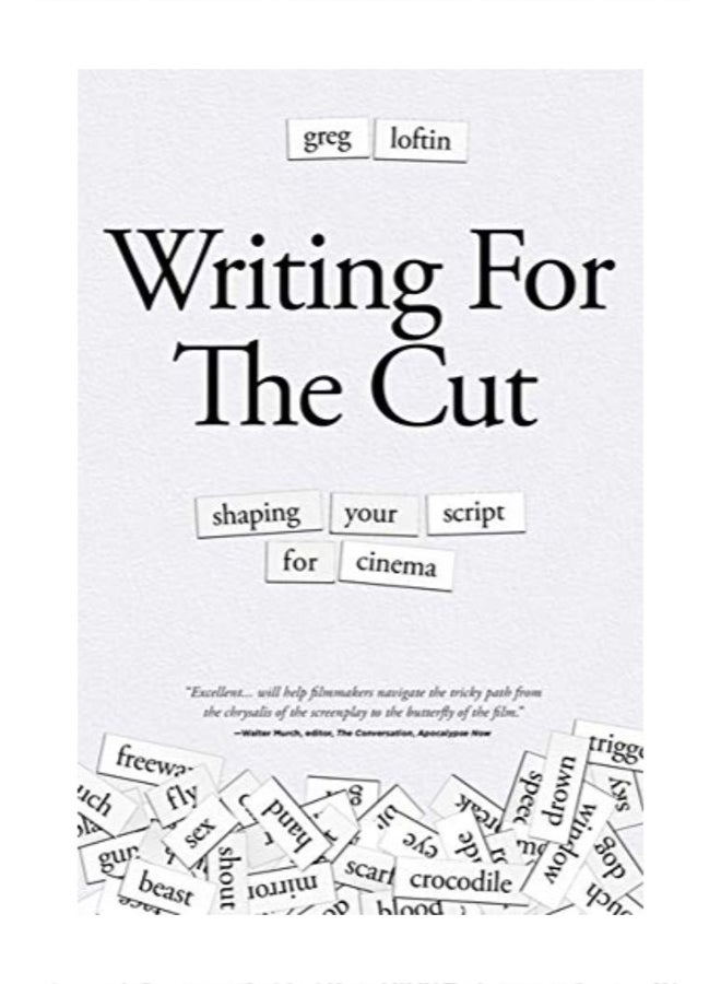 Writing For The Cut: Shaping Your Script For Cinema Paperback English by Greg Loftin - 43617 
