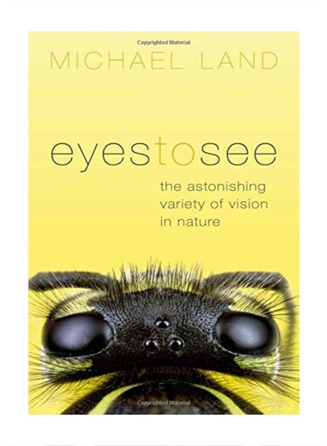 Eyes To See: The Astonishing Variety Of Vision In Nature Hardcover English by Michael F. Land - 43426