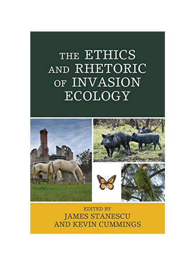 The Ethics And Rhetoric Of Invasion Ecology paperback english