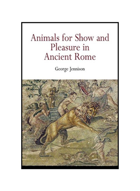 Animals For Show And Pleasure In Ancient Rome Paperback English by George Jennison - 38483