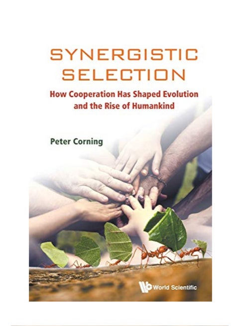 Synergistic Selection: How Cooperation Has Shaped Evolution and the Rise of Humankind paperback english