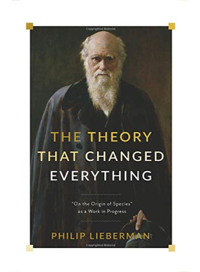 The Theory That Changed Everything: "on the Origin of Species" as a Work in Progress hardcover english