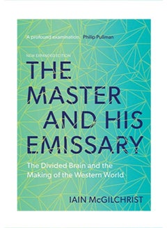 The Master and His Emissary: The Divided Brain and the Making of the Western World Paperback English by IainMcGilchrist 