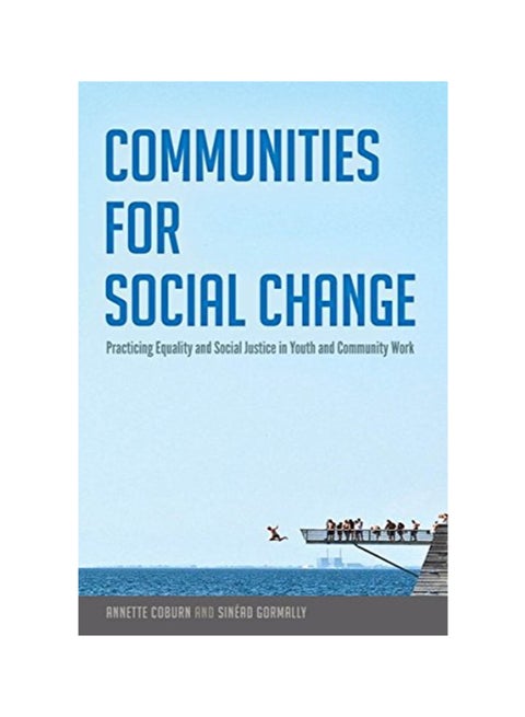 Communities For Social Change: Practicing Equality And Social Justice In Youth And Community Work Paperback English by Sinead Gormally