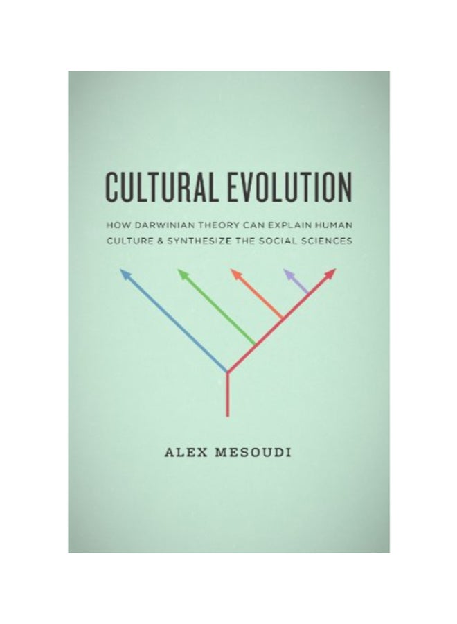 Cultural Evolution: How Darwinian Theory Can Explain Human Culture And Synthesize The Social Sciences Paperback English by Alex Mesoudi