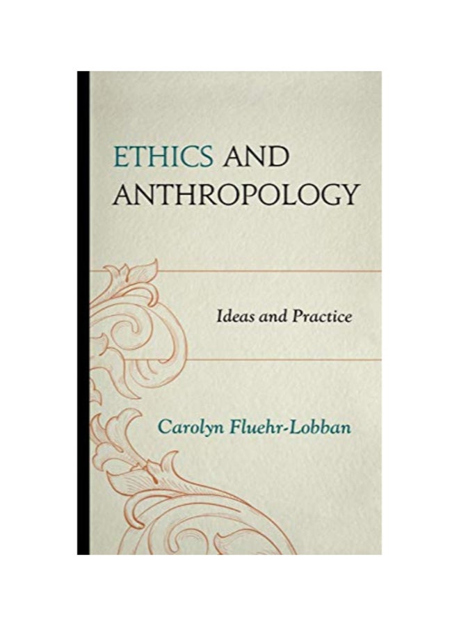 Ethics And Anthropology: Ideas And Practice hardcover english