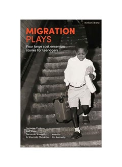 Migration Plays: Four Large Cast Ensemble Stories For Teenagers Paperback English by Satinder Chohan - 43685 