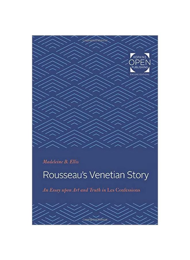 Rousseau's Venetian Story: An Essay Upon Art And Truth In Les Confessions paperback english - 01 Dec 2019 
