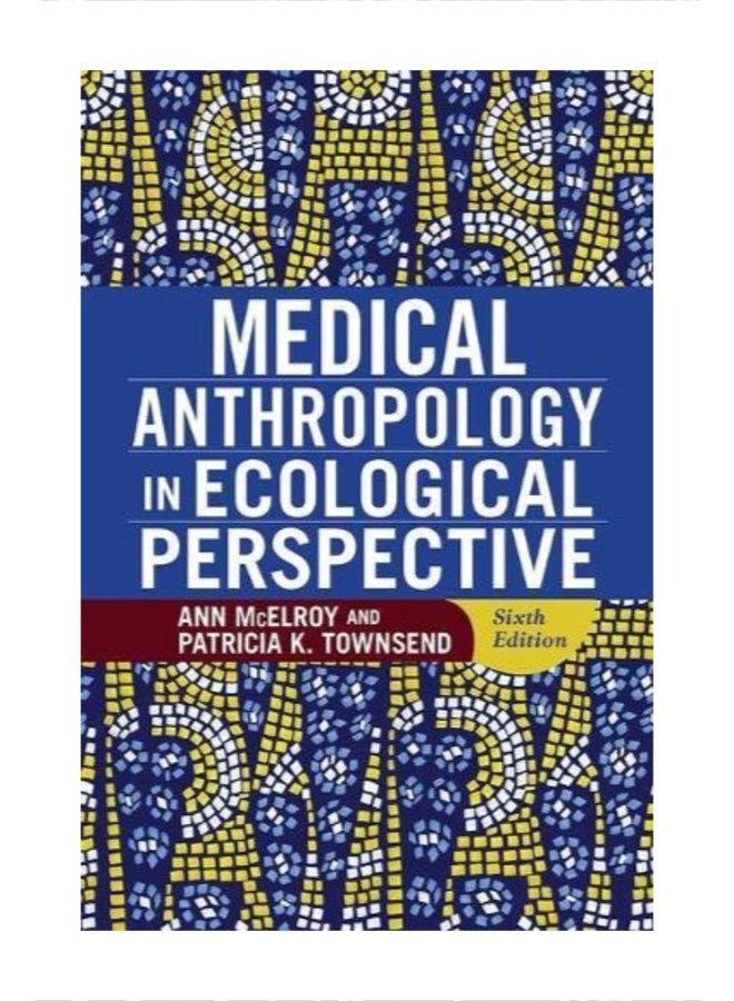 Medical Anthropology In Ecological Perspective paperback english