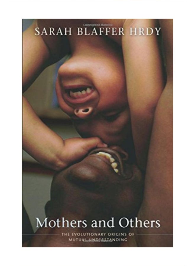 Mothers And Others: The Evolutionary Origins Of Mutual Understanding paperback english 