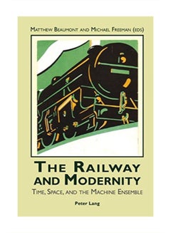 The Railway And Modernity: Time, Space, And The Machine Ensemble paperback english - 39422 - v1583936523/N35561442A_1