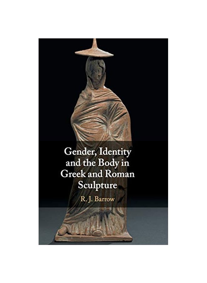 Gender, Identity And The Body In Greek And Roman Sculpture hardcover english - 19-Feb-19 