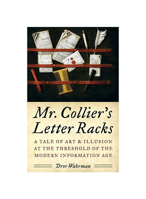 Mr. Collier's Letter Racks: A Tale Of Art And Illusion At The Threshold Of The Modern Information Age Hardcover English by Dror Wahrman - 26-Sep-12