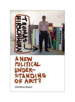Thomas Hirschhorn: A New Political Understanding Of Art? hardcover english - 01-Apr-18 