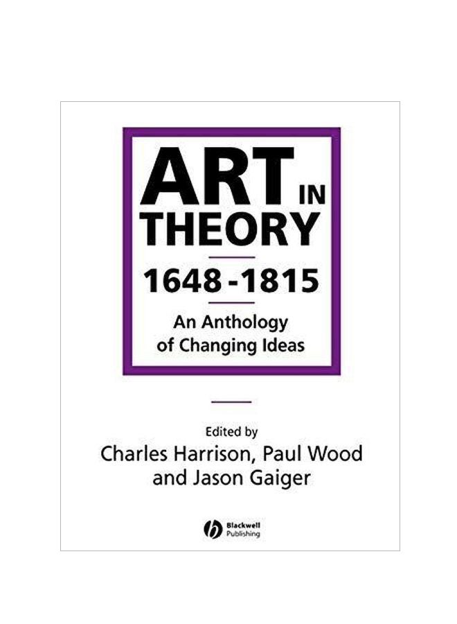 Art In Theory 1648-1815: An Anthology Of Changing Ideas paperback english - 08-Feb-01 