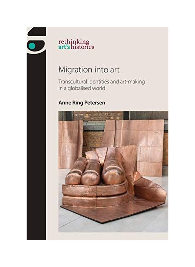 Migration Into Art: Transcultural Identities And Art-Making In A Globalised World paperback english - 01-Feb-18 