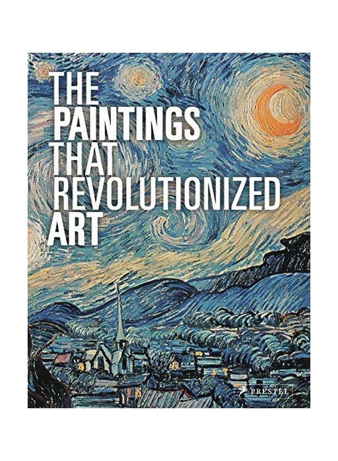 The Paintings That Revolutionized Art Paperback English by Stauble, Claudia - 42108 