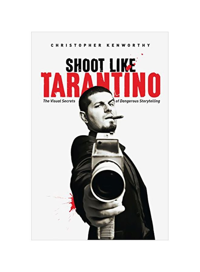 null - Shoot Like Tarantino: The Visual Secrets Of Dangerous Storytelling paperback english - 27 Aug 2015 - Image 1