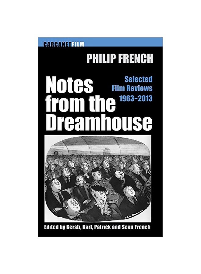 Notes From The Dream House: Selected Film Reviews 1963-2013 Paperback English by Philip French - 43398