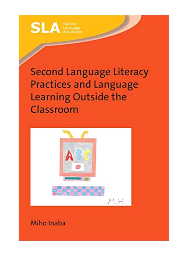 Second Language Literacy Practices And Language Learning Outside The Classroom paperback english - 30-Nov-19