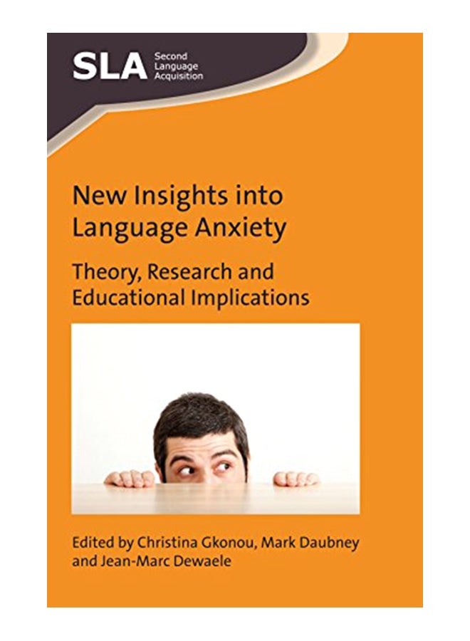 New Insights Into Language Anxiety : Theory, Research And Educational Implications Paperback English by Christina Gkonou - 30-Apr-17