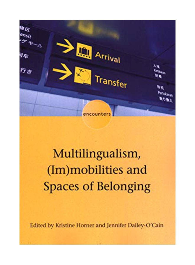 Multilingualism, (Im)Mobilities And Spaces Of Belonging paperback english - 11-Oct-19