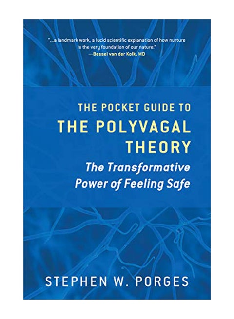 The Pocket Guide To The Polyvagal Theory: The Transformative Power Of Feeling Safe Paperback English by Stephen W Porges - 41736