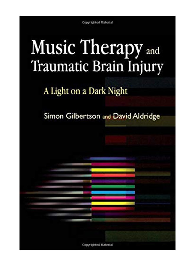 Music Therapy And Traumatic Brain Injury: A Light On A Dark Night paperback english - 15-Jul-08 