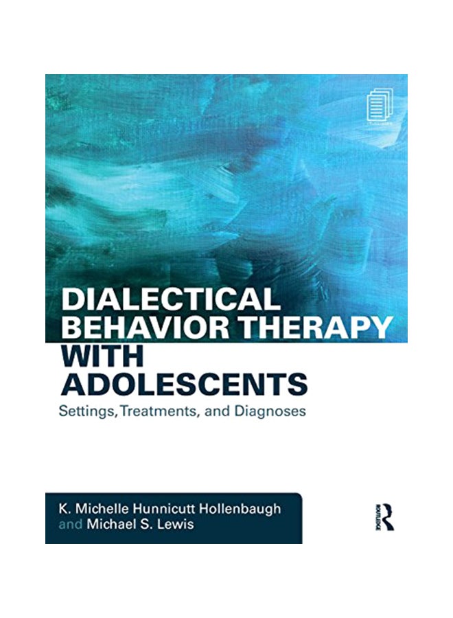 Dialectical Behavior Therapy with Adolescents: Settings, Treatments, and Diagnoses Paperback English by K. Michelle Hunnicutt Hollenbaugh - 10-Feb-18 